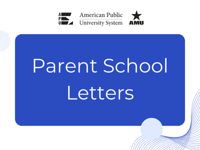 Logo in black in white with APU, American Public University, and AMU. On a blue rectangle, white words read Parent School Letters
